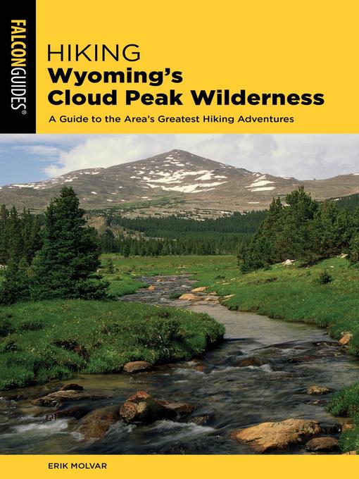 Title details for Hiking Wyoming's Cloud Peak Wilderness by Erik Molvar - Available